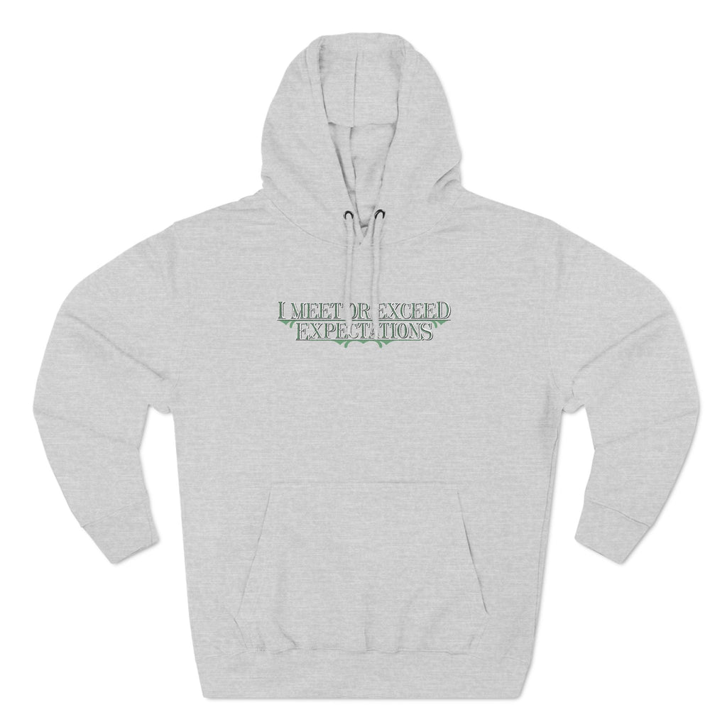 I Meet Or Exceed Expectations - Hoodie