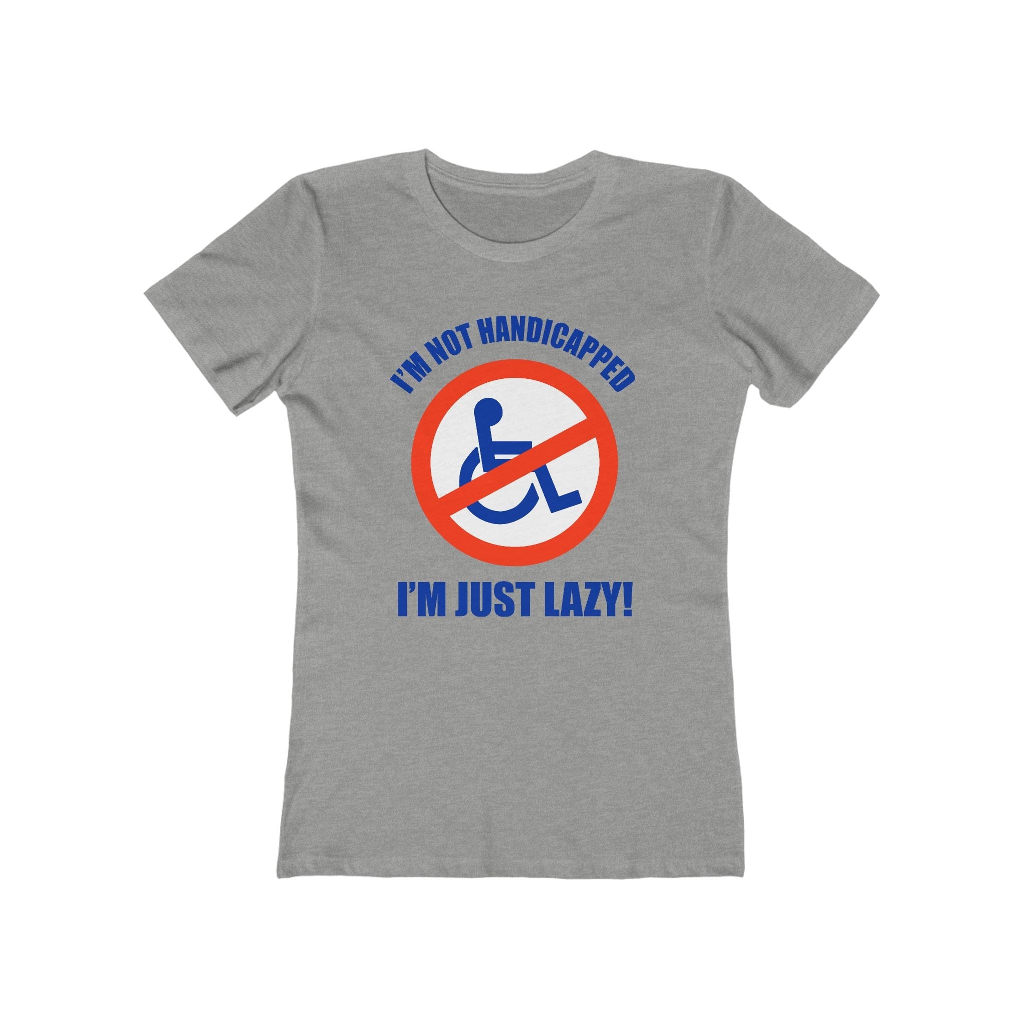 I'm Not Handicapped - I'm Just Lazy  - Women’s T-Shirt