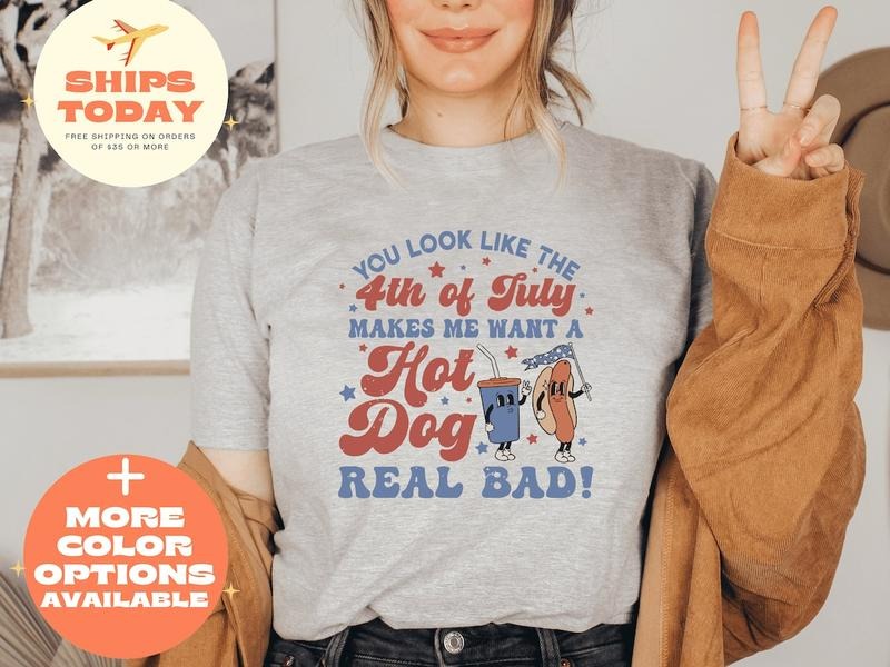 4th Of July Shirt, Fourth of July Shirt, Patriotic Shirt, You Look Like The 4th Of July, Hot Dog Shirt Hoodie Sweatshirt