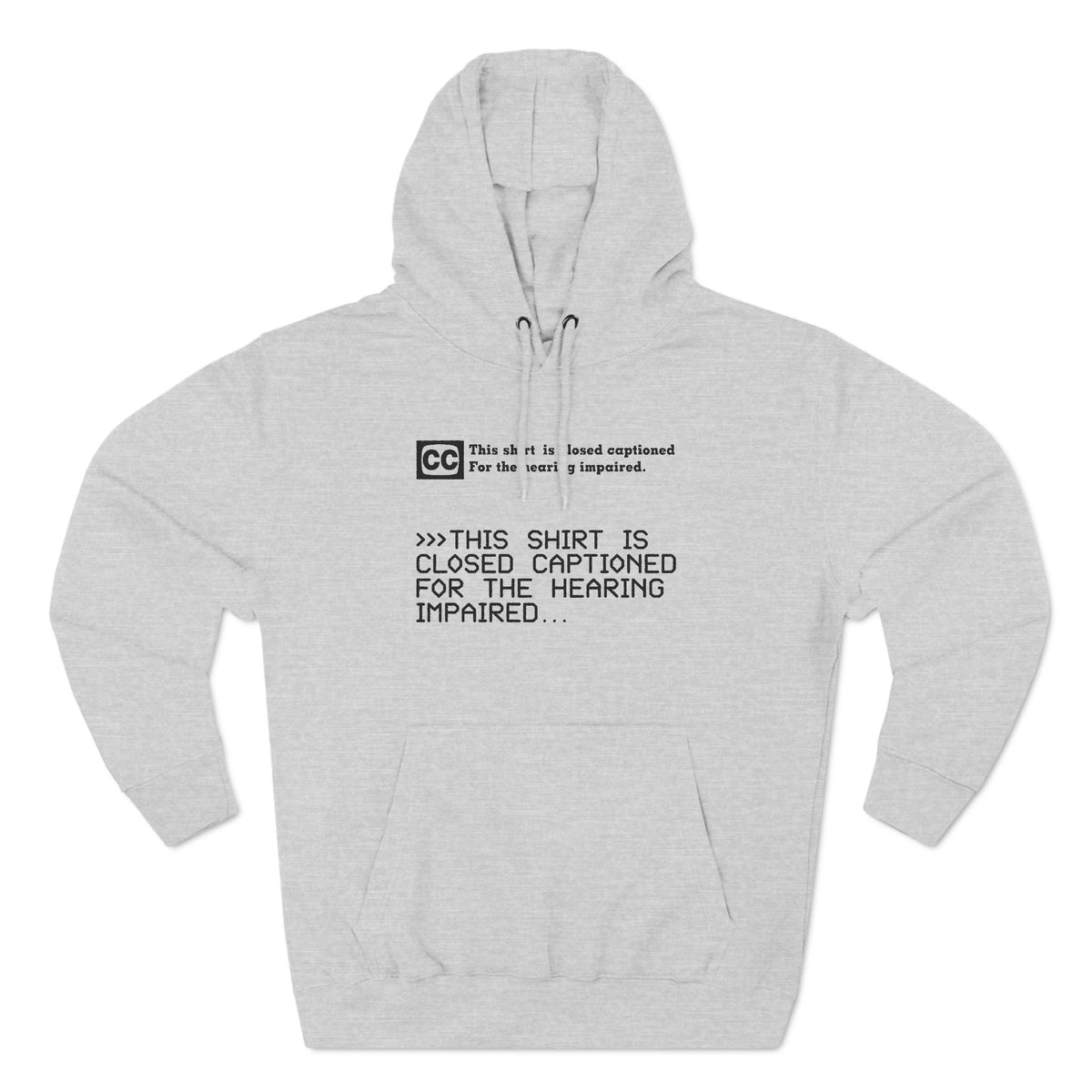 This Shirt Is Closed Captioned For The Hearing Impaired - Hoodie