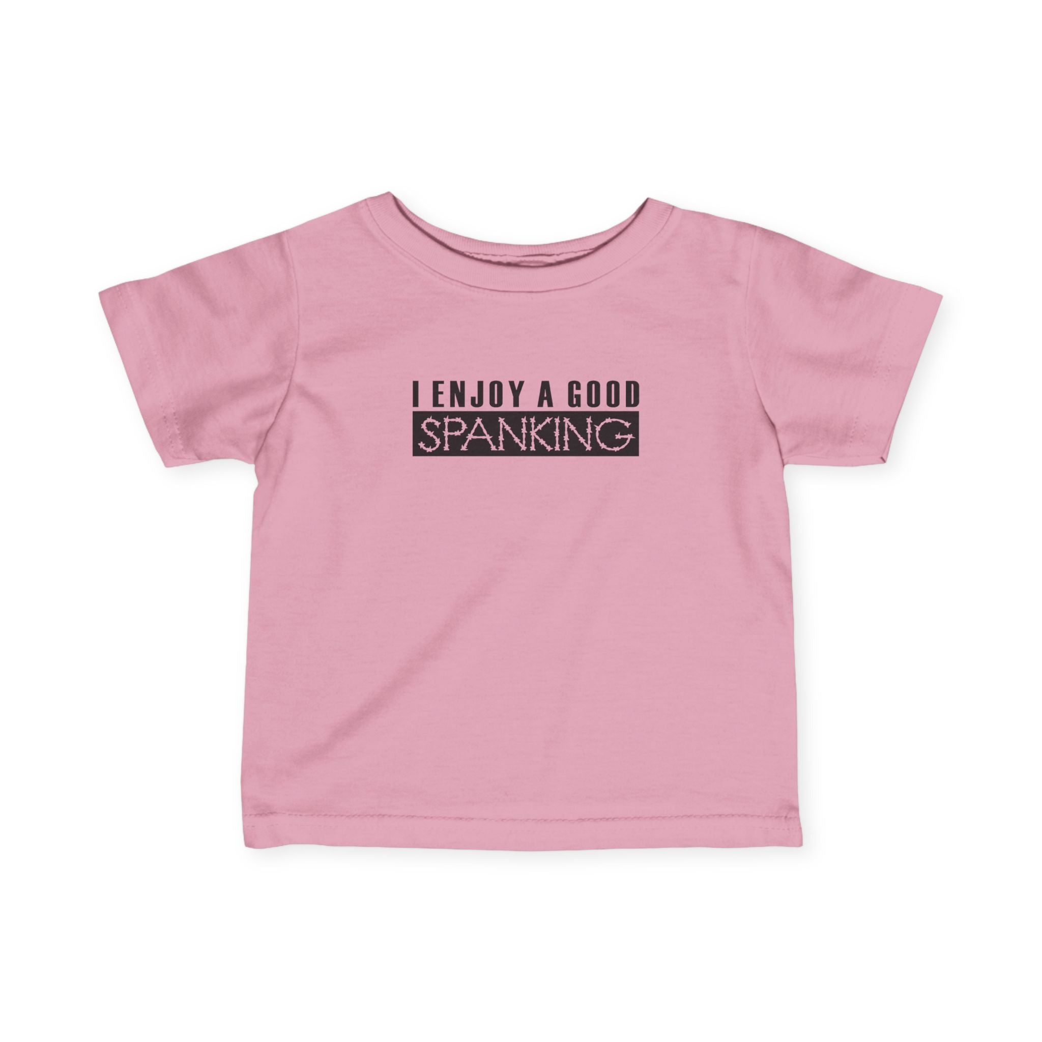I Enjoy A Good Spanking - Baby T-Shirt