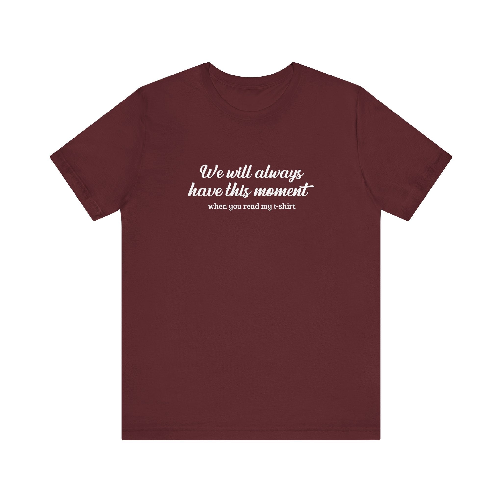 We Will Always Have This Moment - Men's T-Shirt