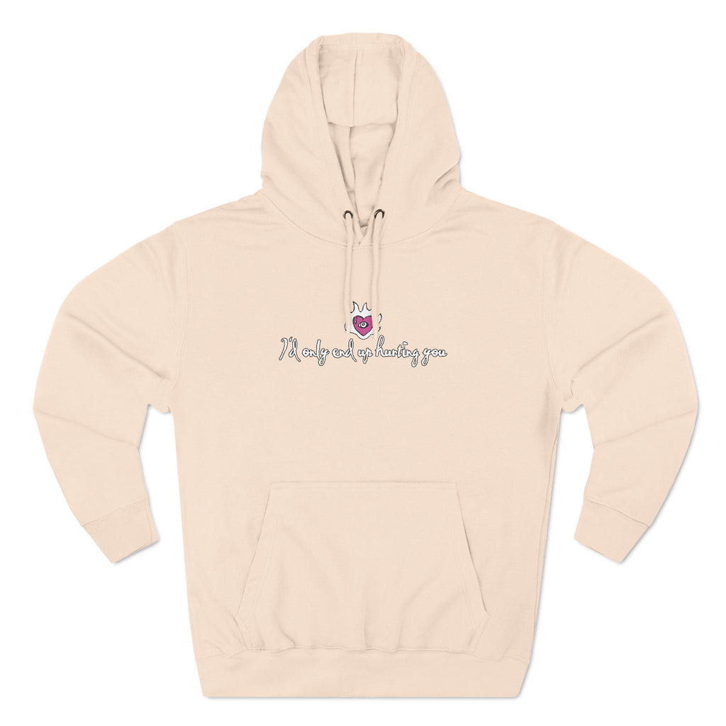 I'd Only End Up Hurting You - Hoodie