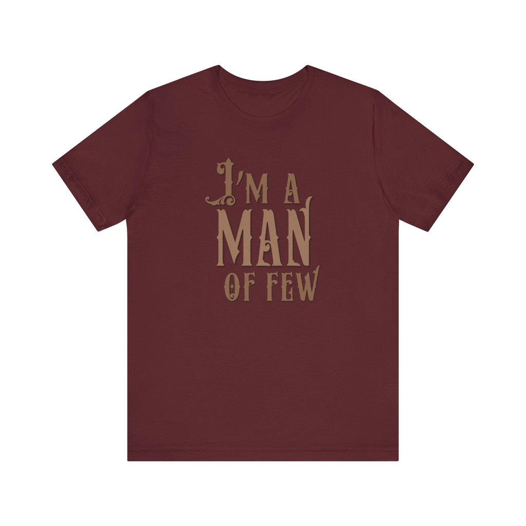 I'm A Man Of Few - Men's T-Shirt