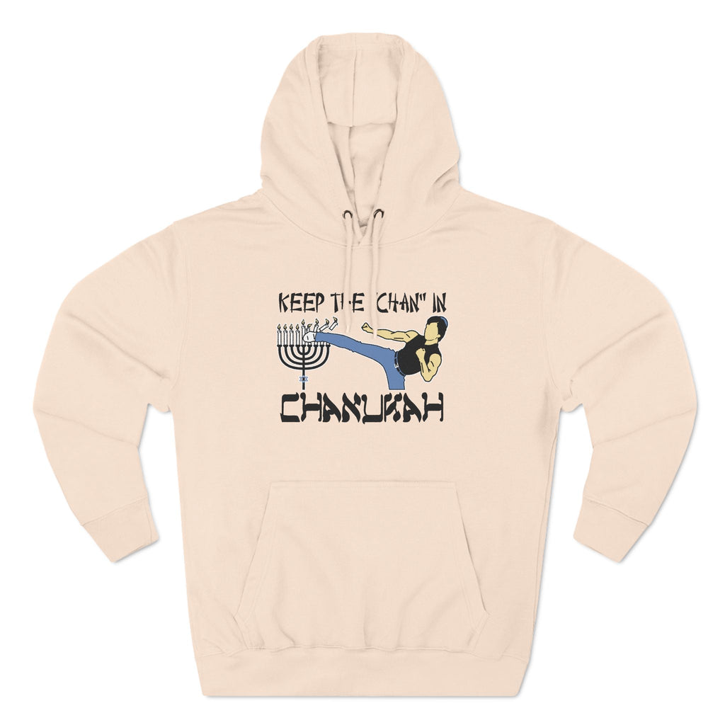 Keep The Chan In Chanukah - Hoodie
