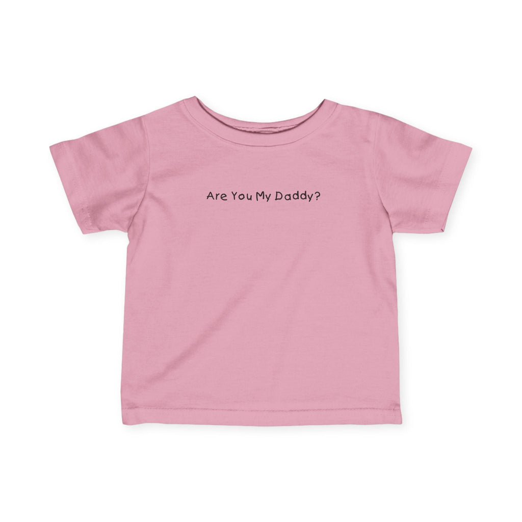 Are You My Daddy? - Baby T-Shirt