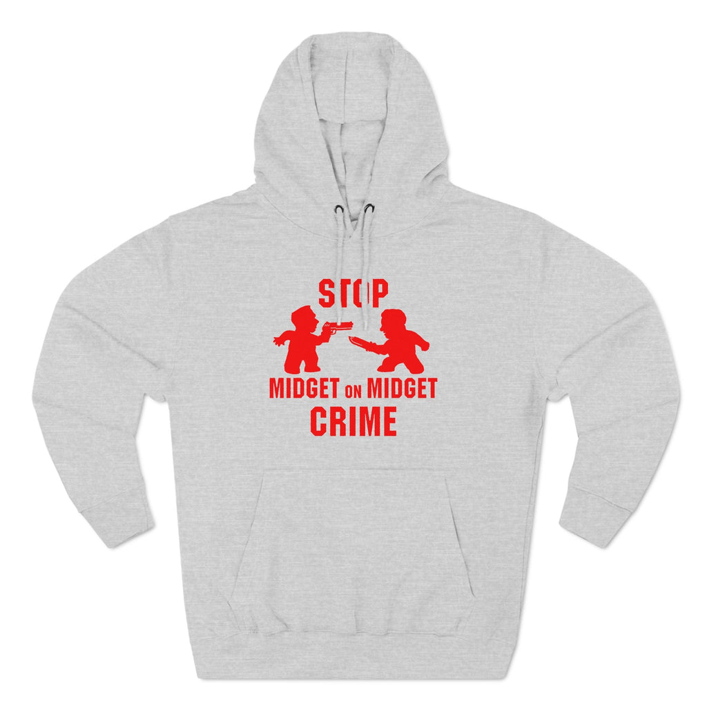 Stop Midget On Midget Crime - Hoodie