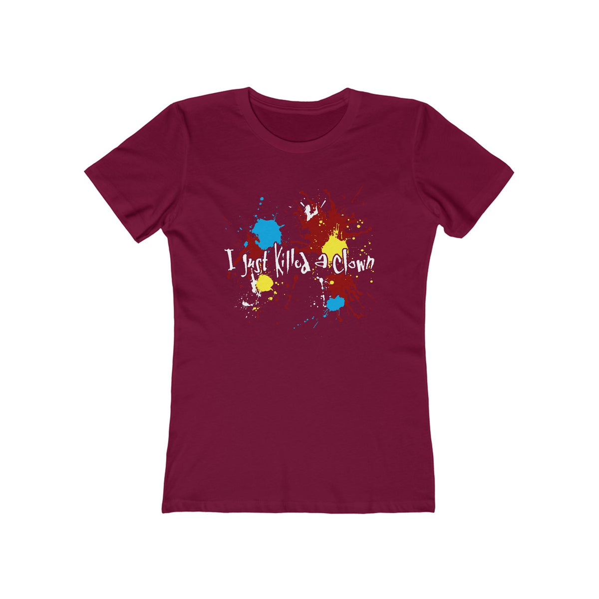I Just Killed A Clown - Women’s T-Shirt