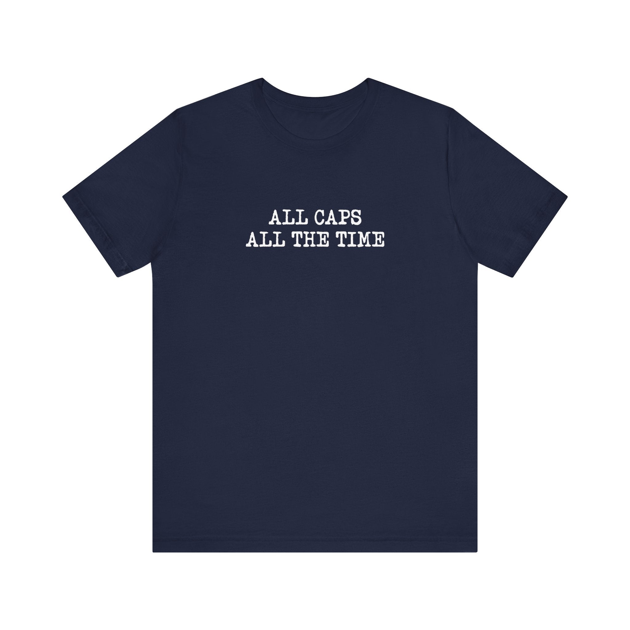 All Caps All The Time - Men's T-Shirt
