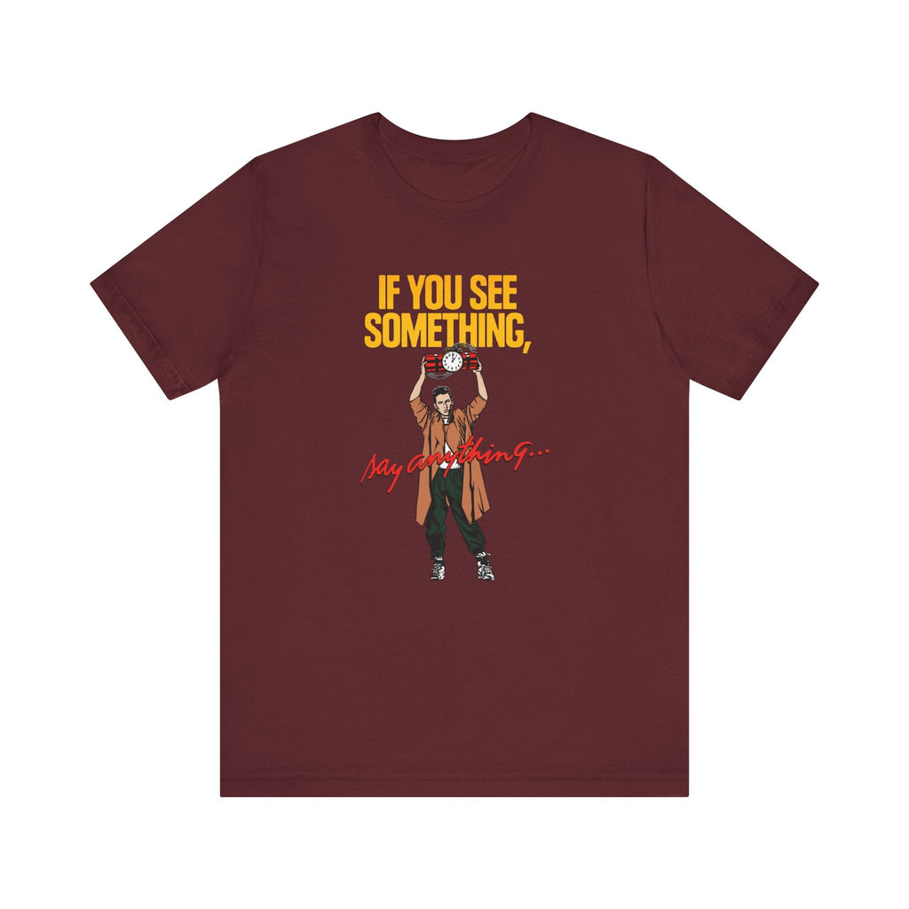 If You See Something Say Anything - Men's T-Shirt