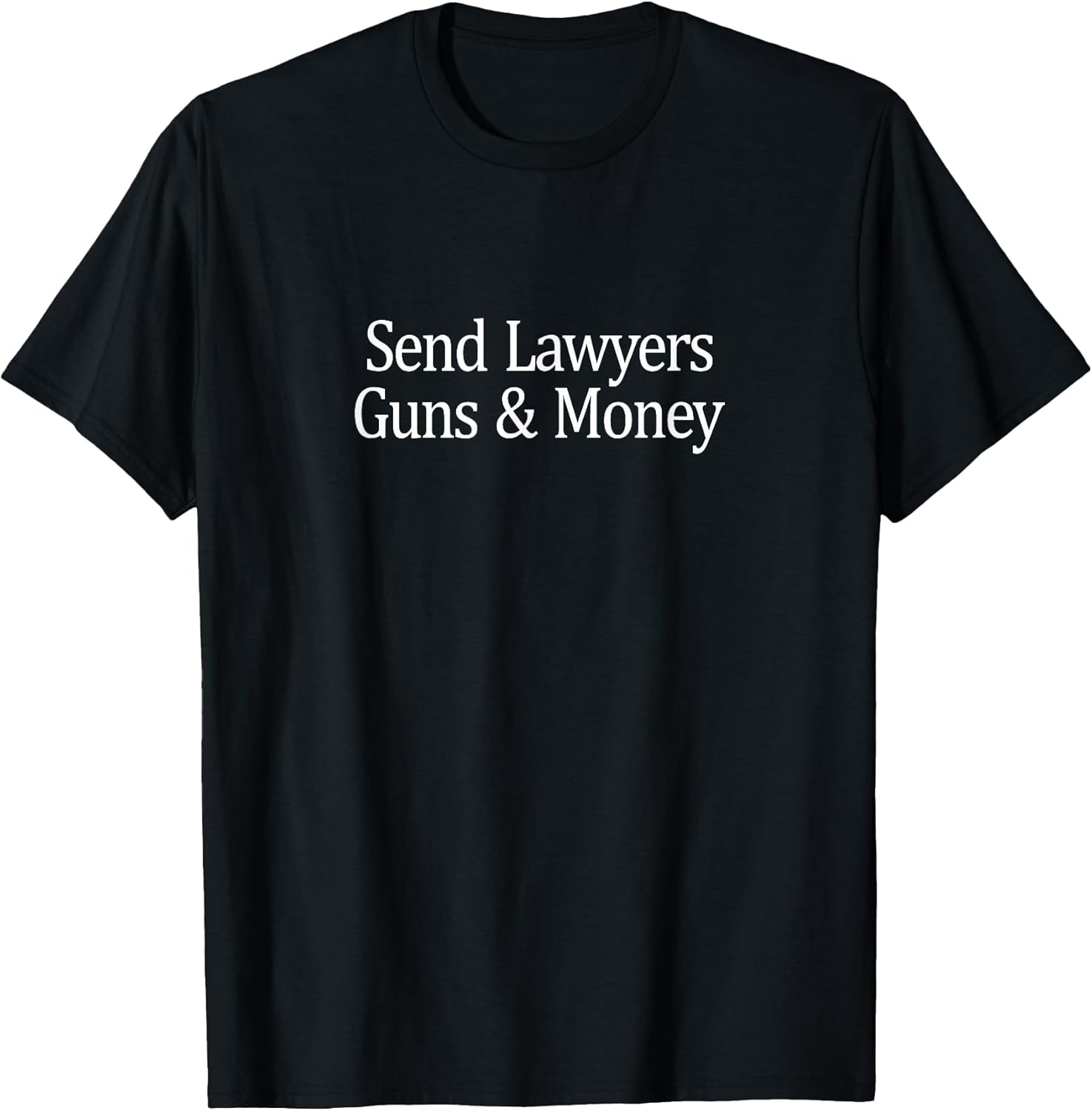 Send Lawyers Guns And Money -