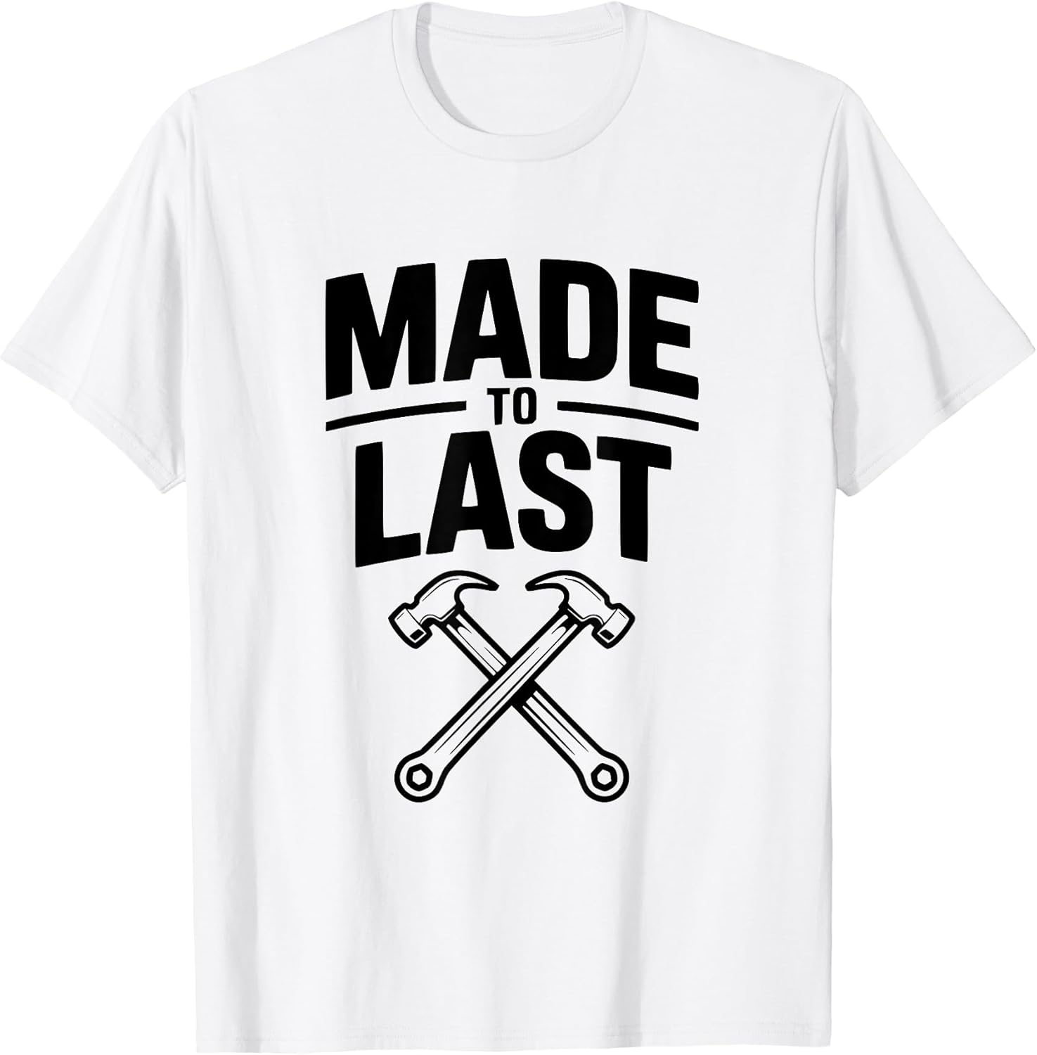 Made to Last Construction Worker Humor T-Shirt