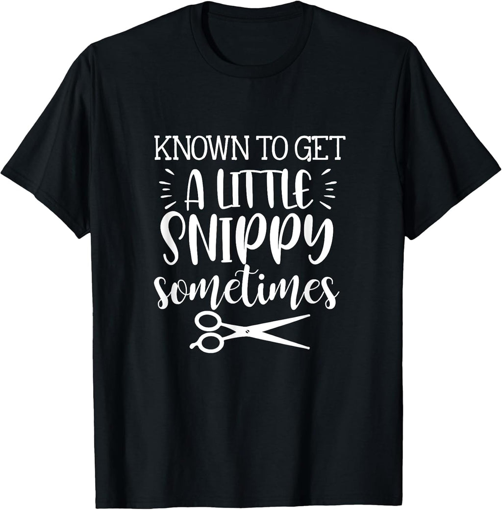 Get A Little Snippy Sometimes Funny Hair Stylist
