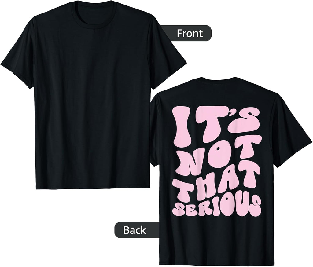 It's Not That Serious Preppy Text On The Back