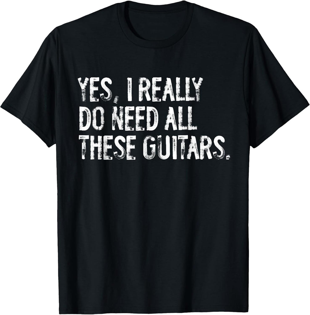 Funny Need These Guitars Typography Gifts