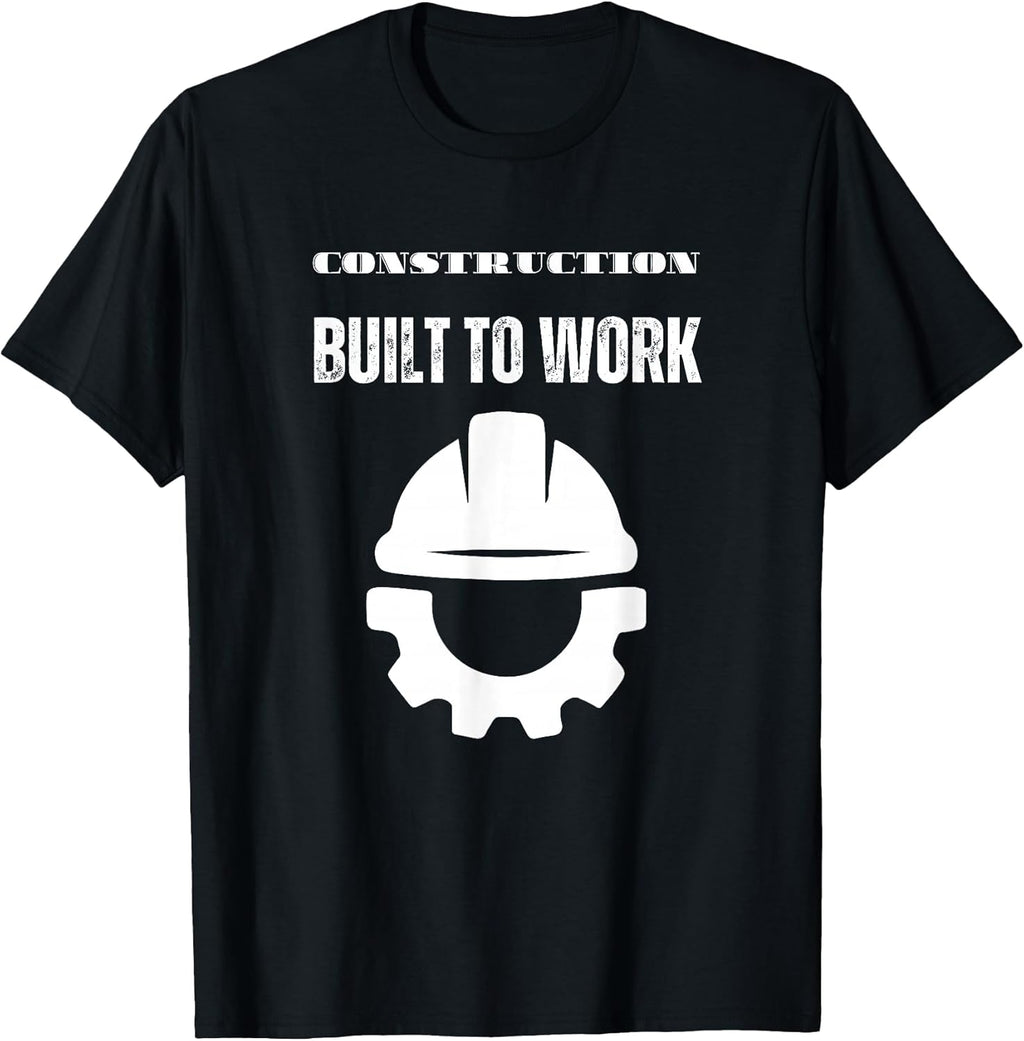 Construction Worker Built to Work Design T-Shirt