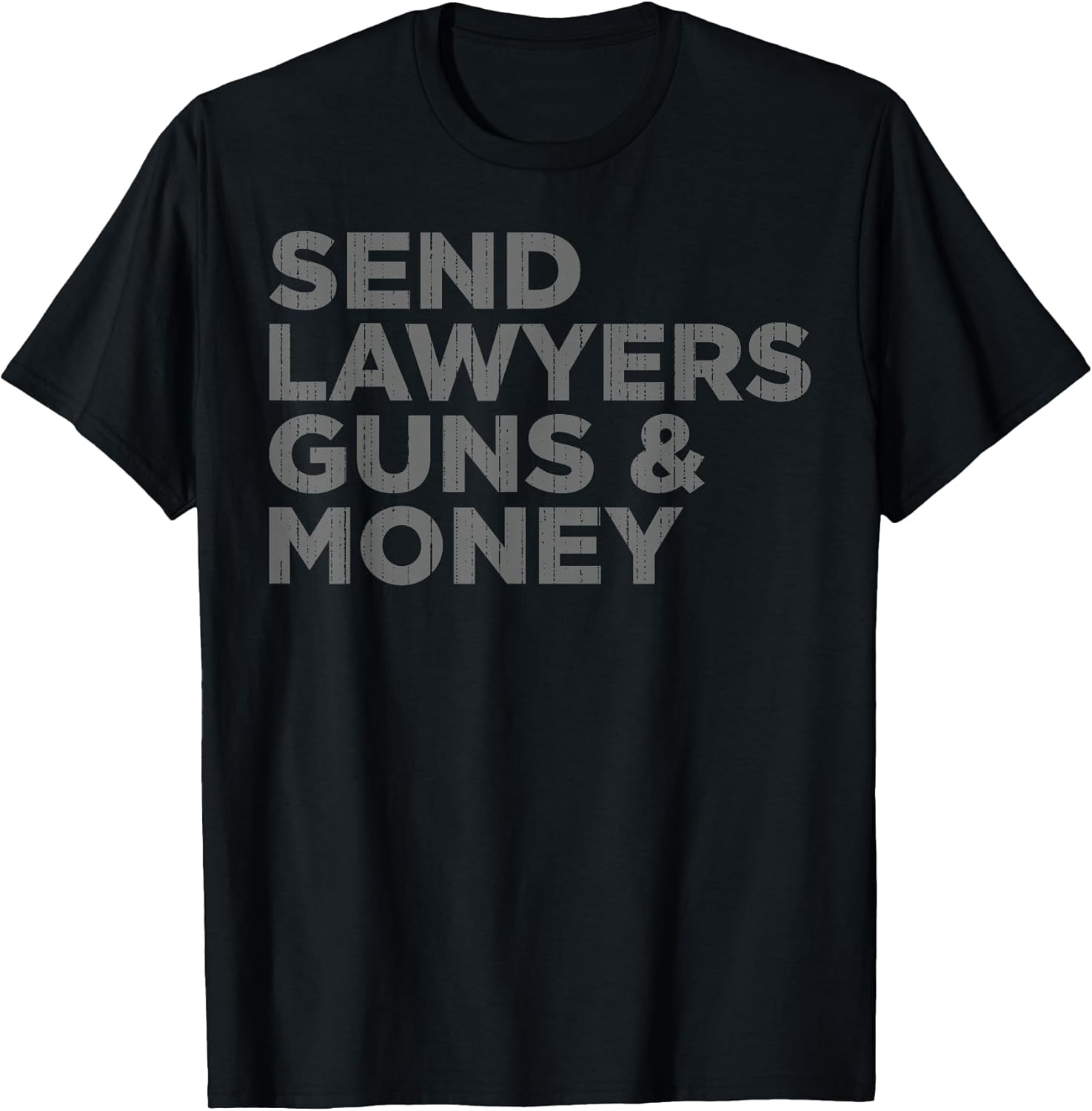Funny Send Lawyers Guns Money Tee Shirt