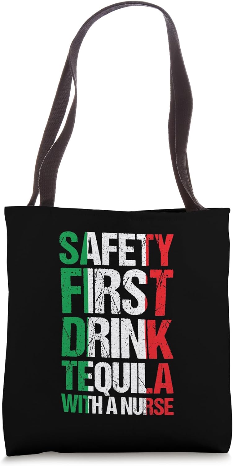 Safety First Drink Tequila With A Nurse Shirt