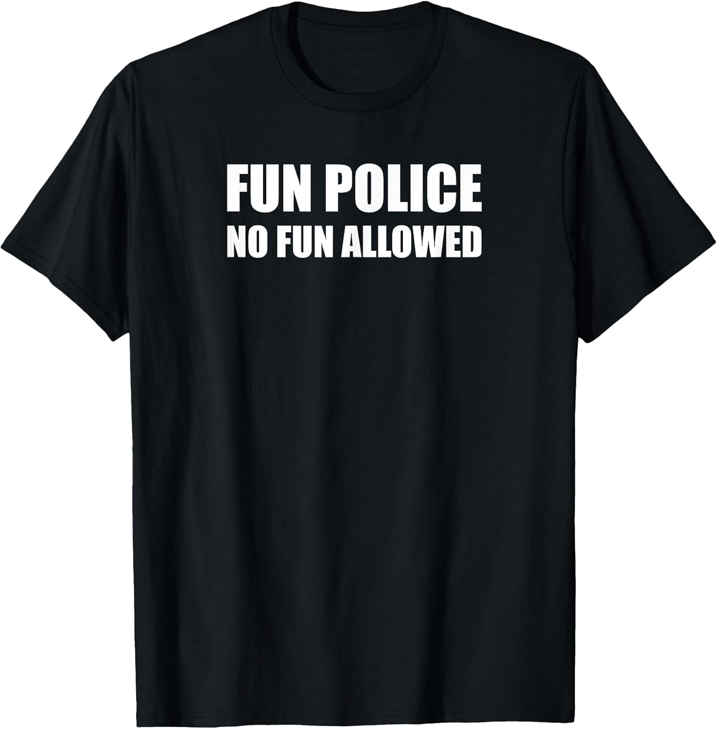 No Fun Allowed. Fun Police. Killjoy Fun