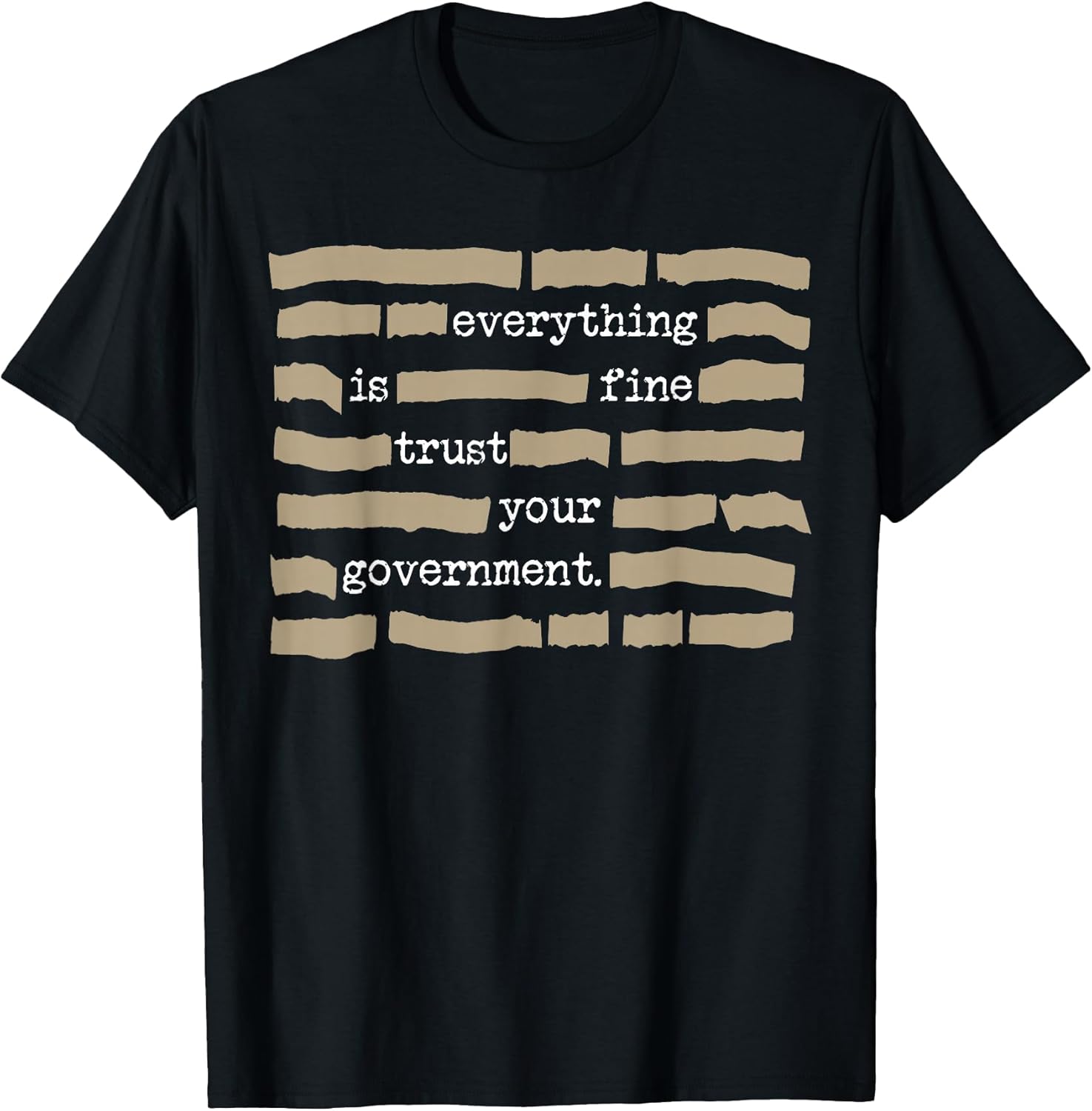 Everything is Fine Trust Your Government Shirt