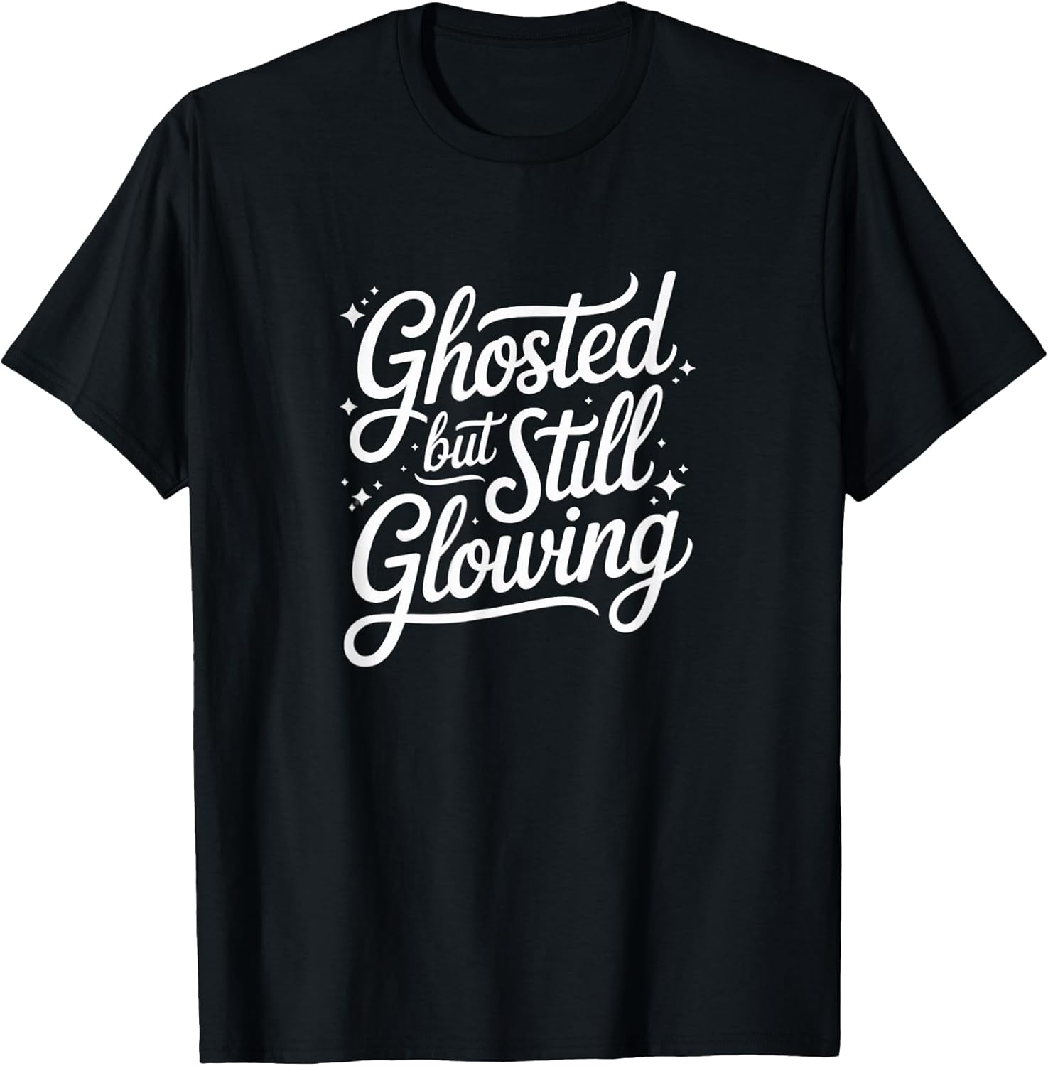 Ghosted But Still Glowing Funny Merch
