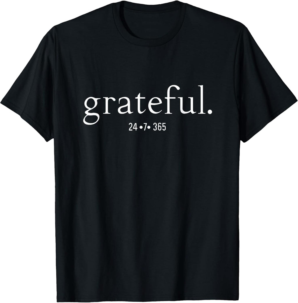 Remember To Be Grateful 24-7-365