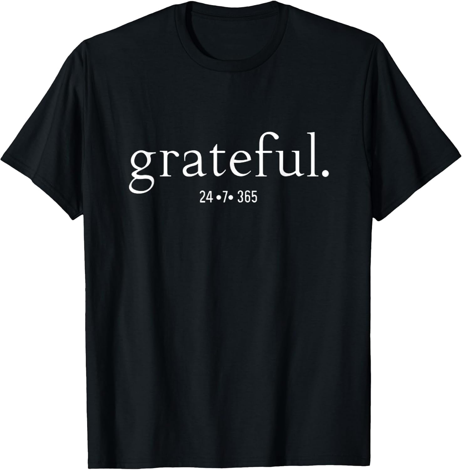 Remember To Be Grateful 24-7-365