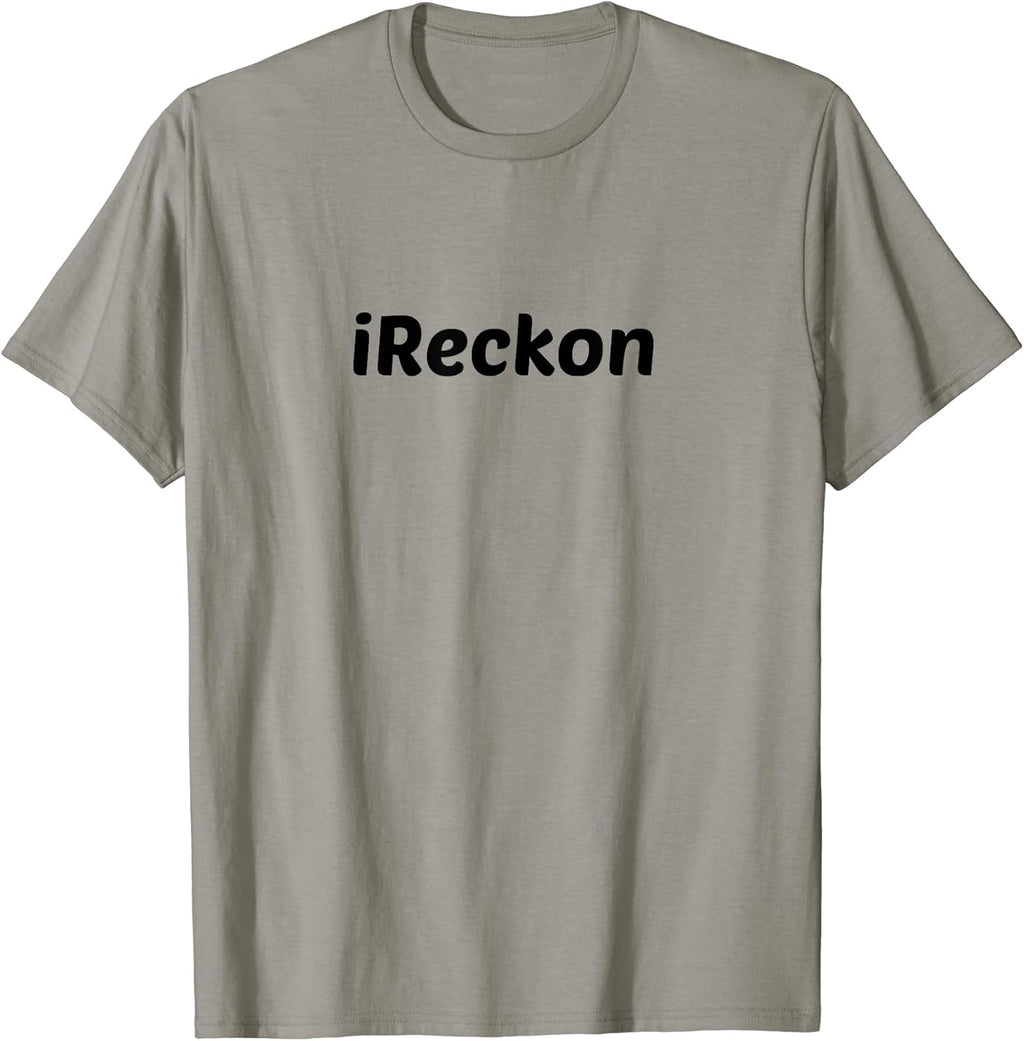 I Really Do Reckon Merch