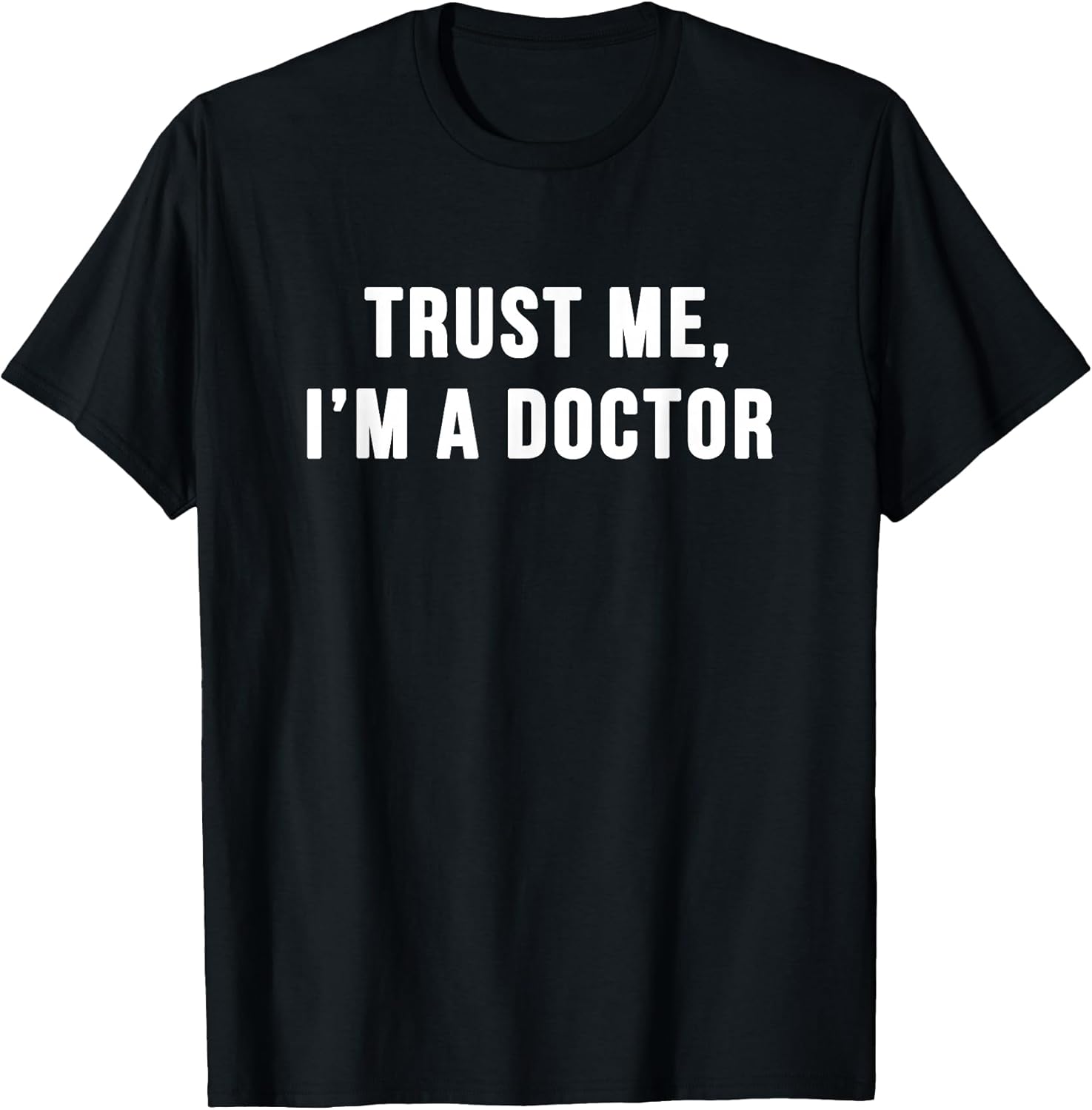 Trust Me I'm a Doctor Shirt
