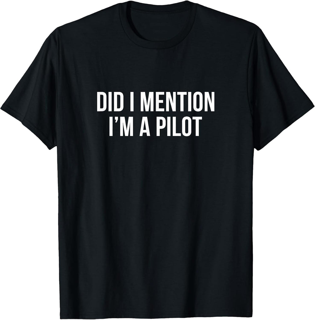 Did I Mention I'm A Pilot -
