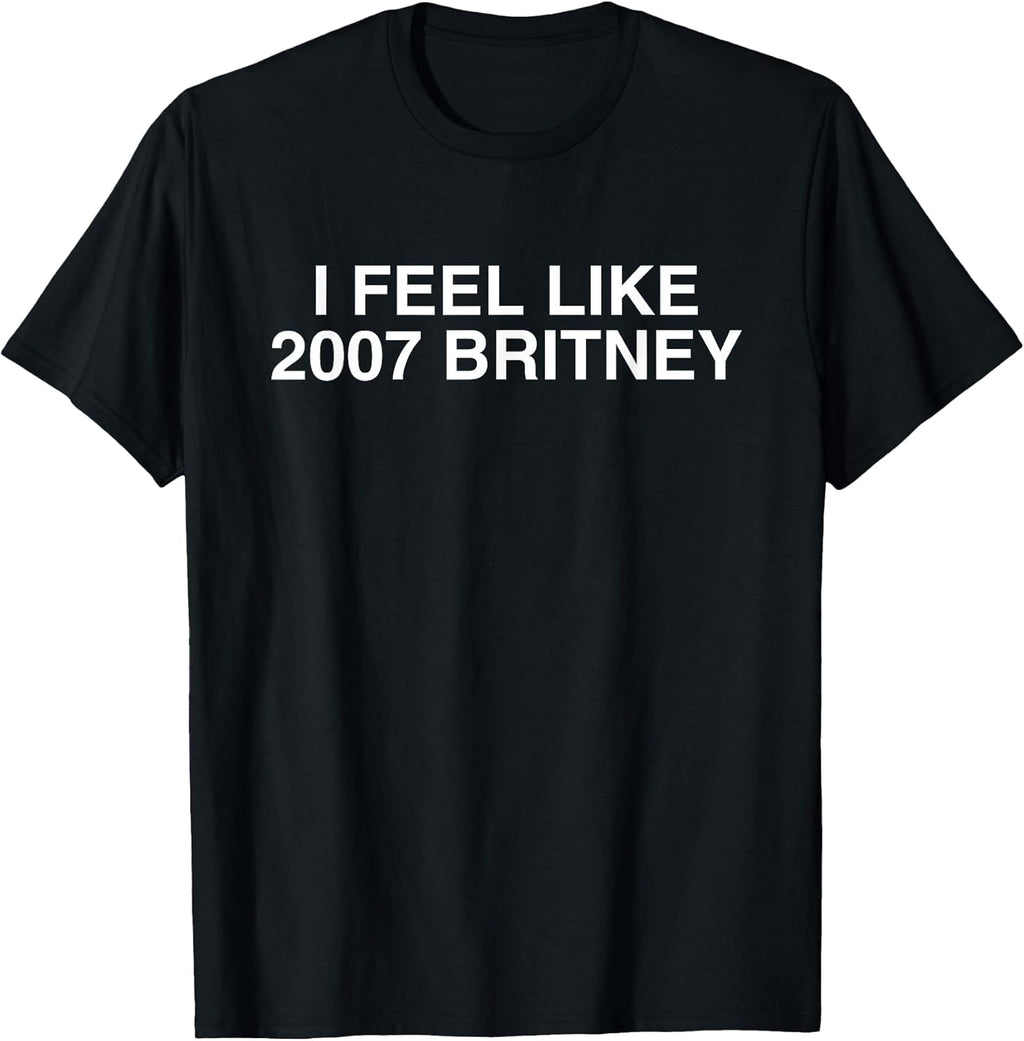 I Feel Like 2007 Britney