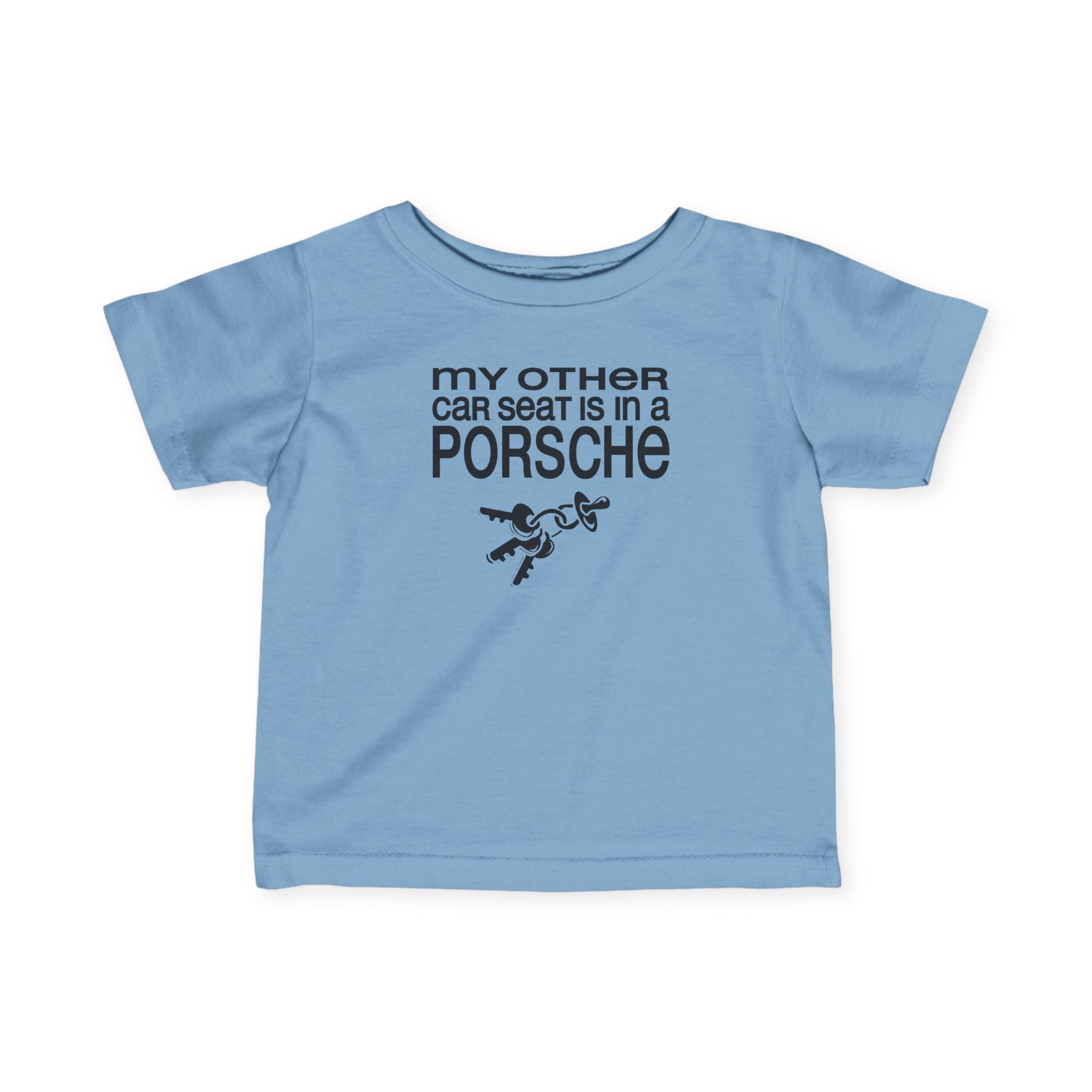 My Other Car Seat Is In A Porsche - Baby T-Shirt