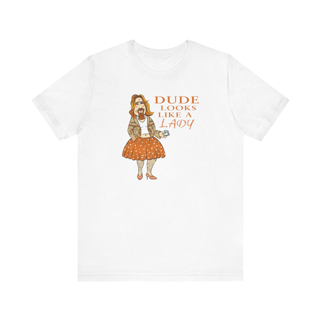 Dude Looks Like a Lady - Men's T-Shirt