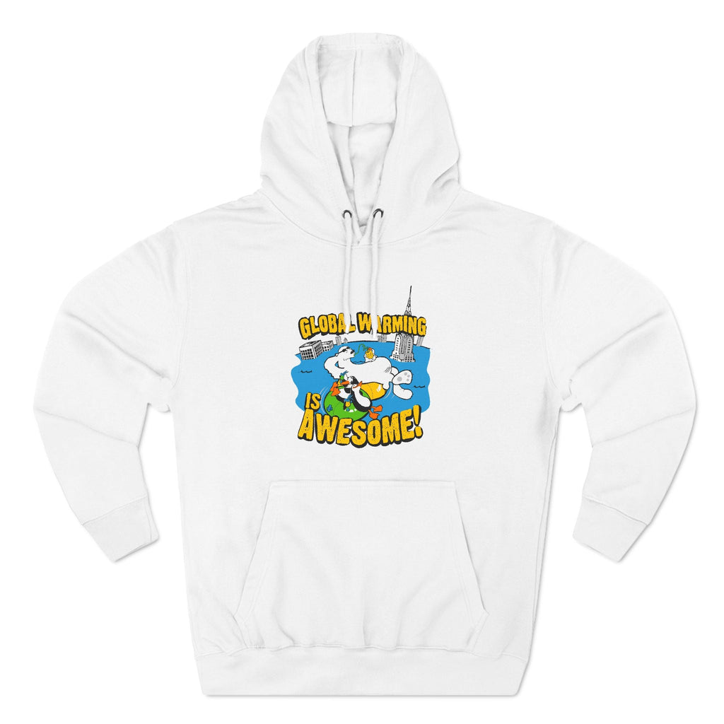 Global Warming Is Awesome - Hoodie