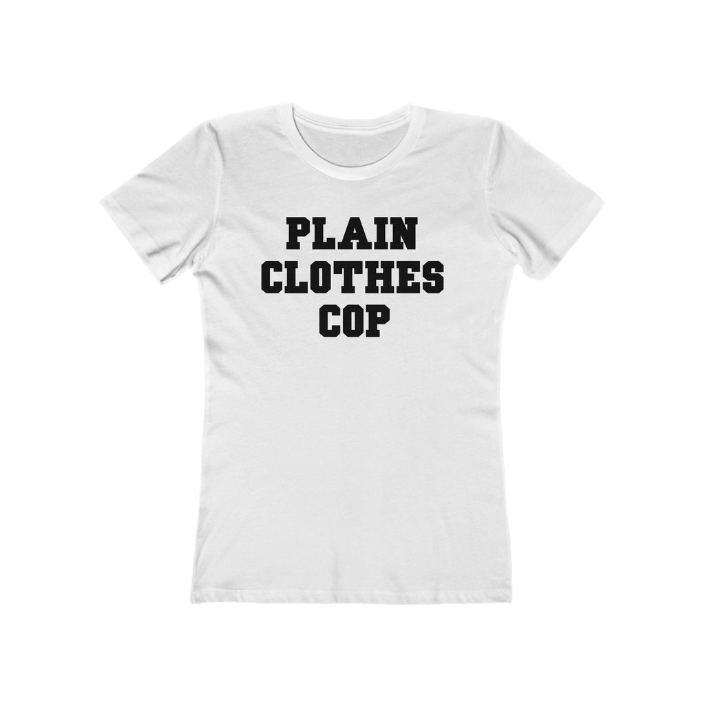 Plain Clothes Cop - Women’s T-Shirt