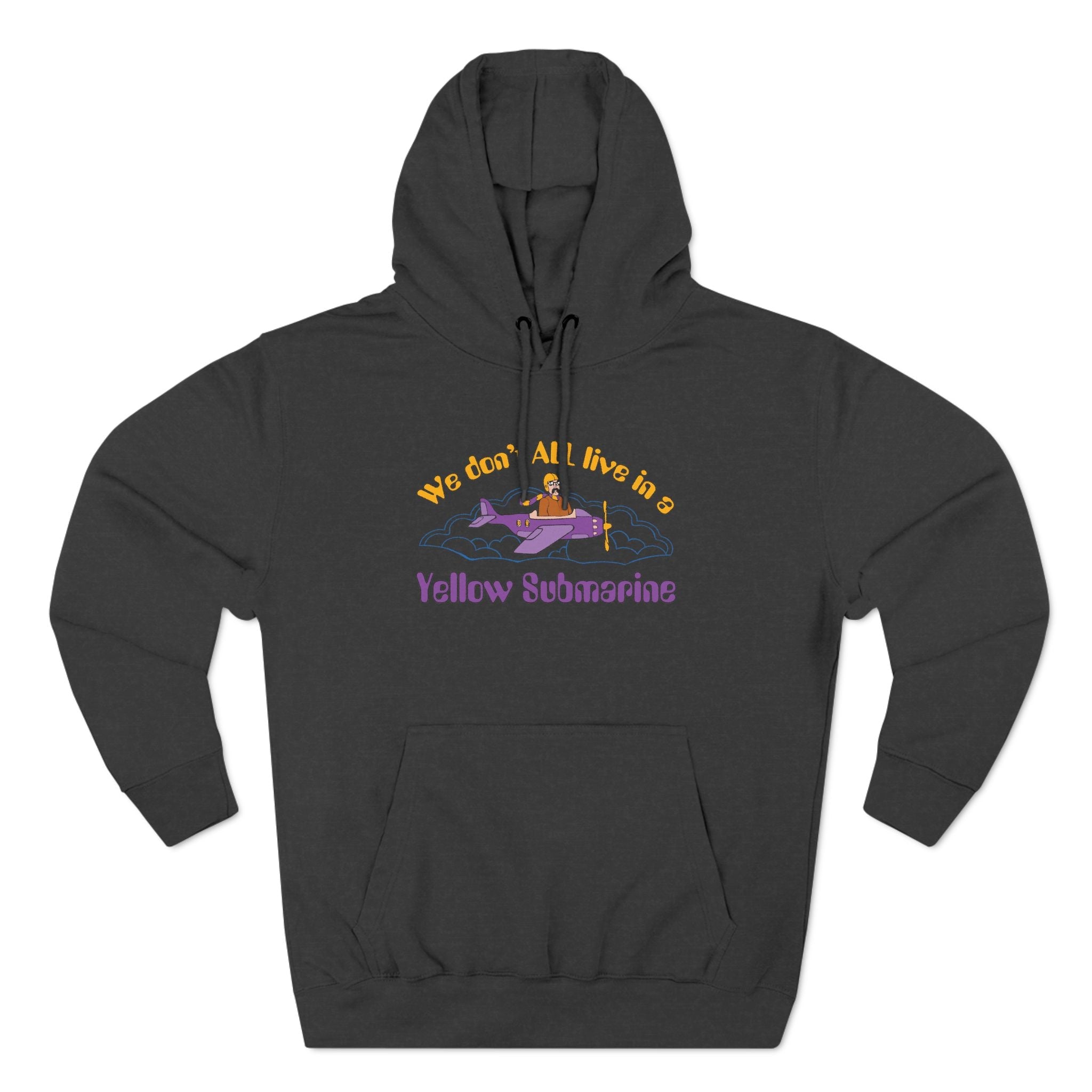 We Don't All Live In A Yellow Submarine - Hoodie