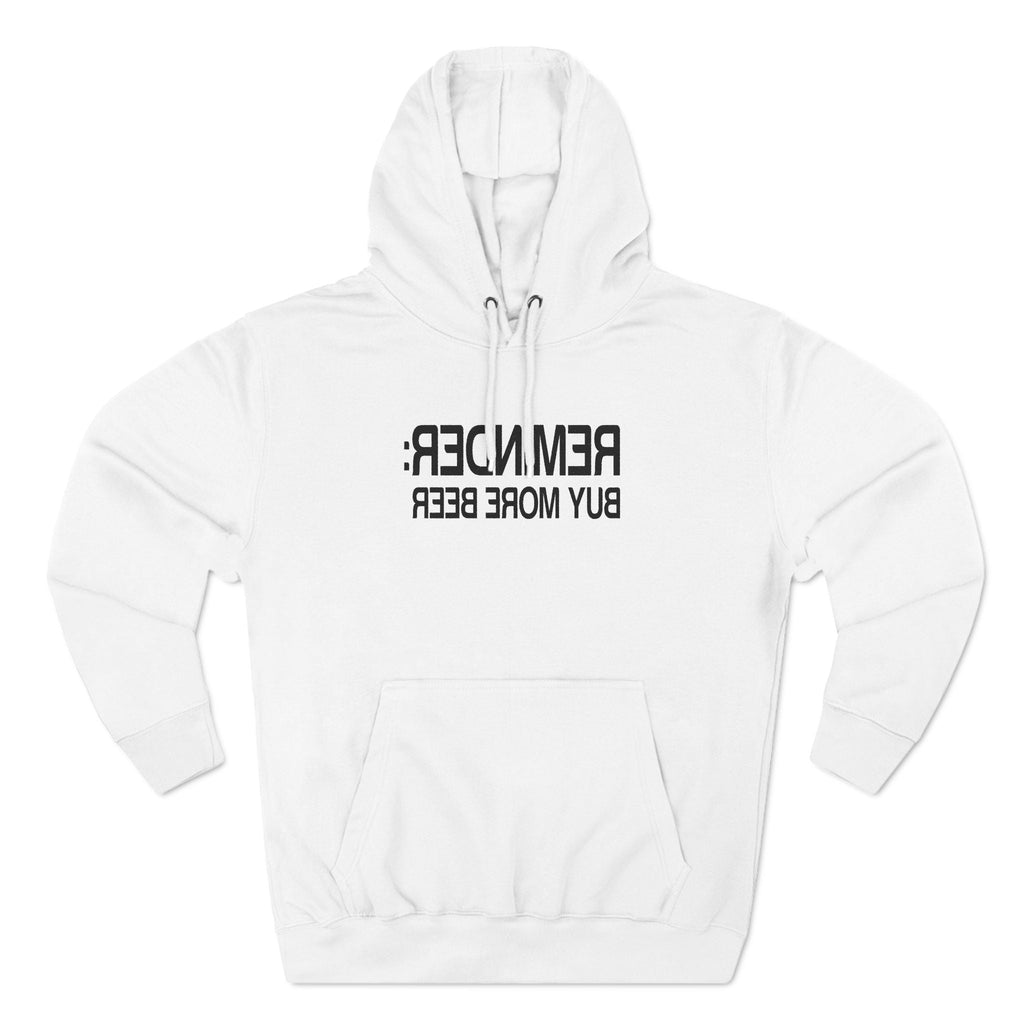 Reminder - Buy More Beer - Hoodie