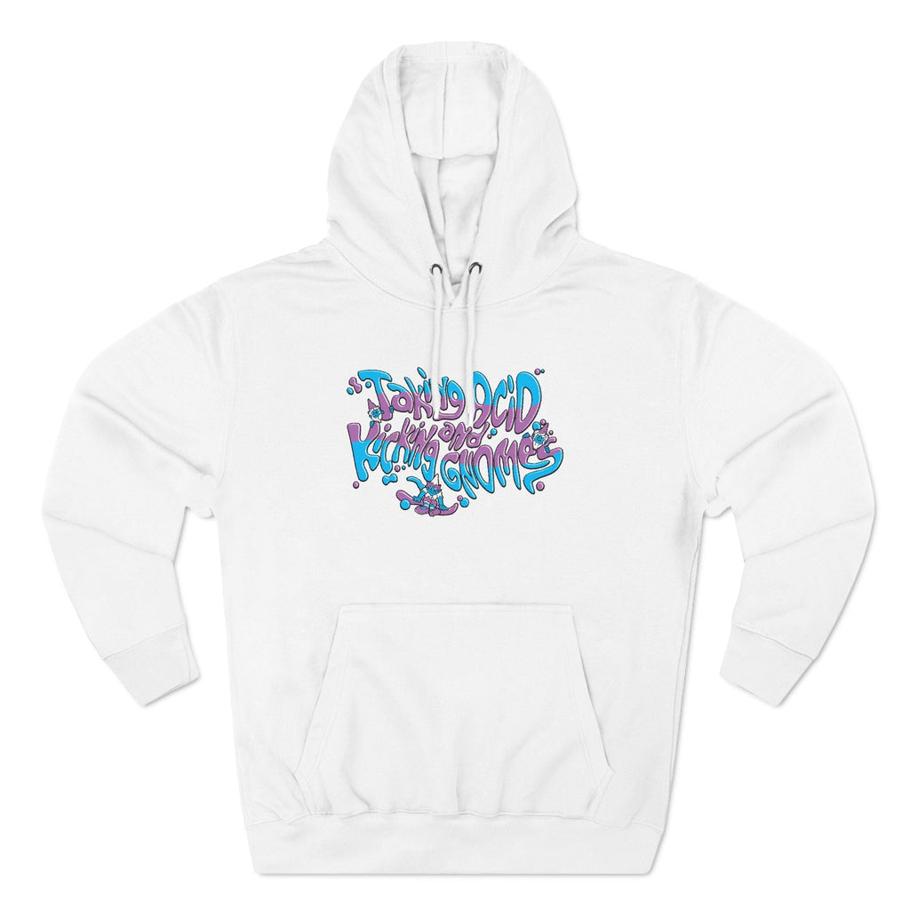 Taking Acid And Kicking Gnomes - Hoodie