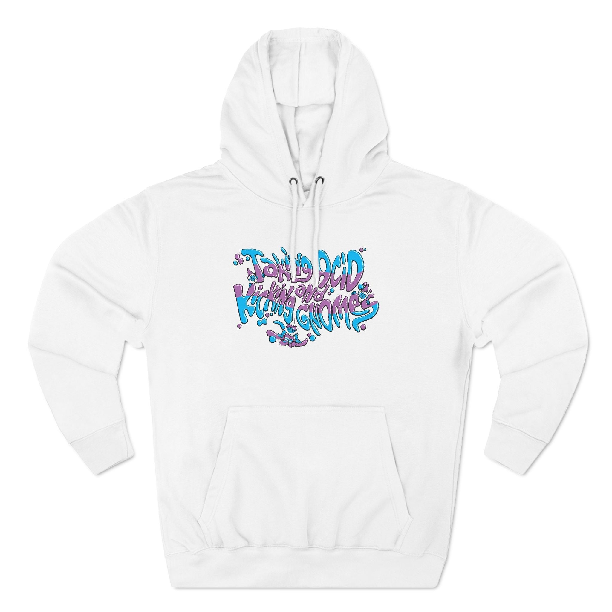Taking Acid And Kicking Gnomes - Hoodie