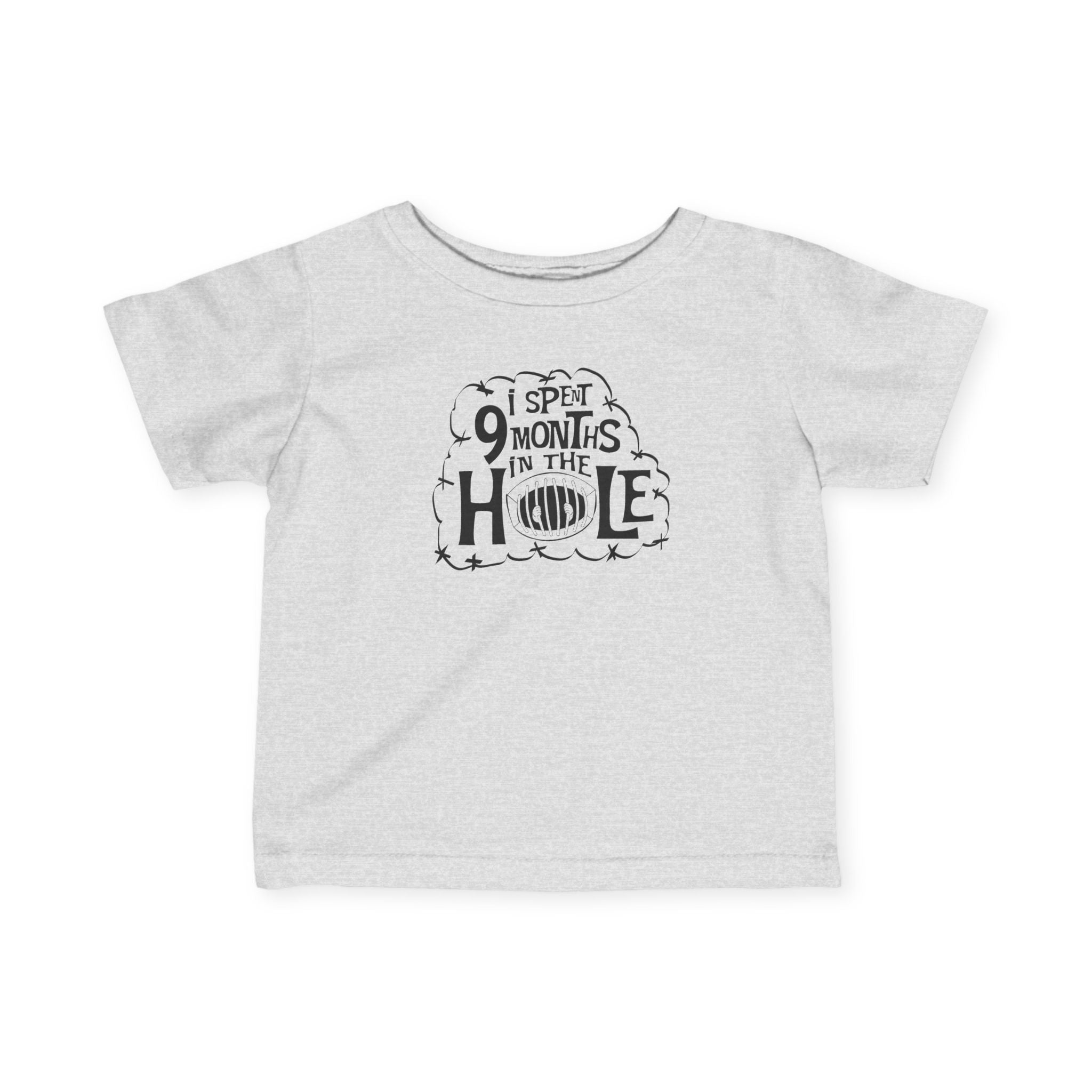 I Spent 9 Months In The Hole - Baby T-Shirt