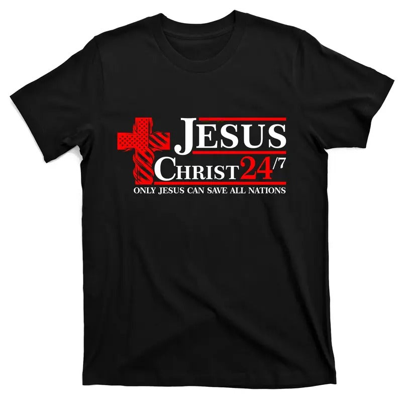 Jesus Christ 2024 24/7 Only Jesus Can Save All Nations Christian Catholic Cross T-Shirt Hoodie Sweatshirt | PrintMintTees.com