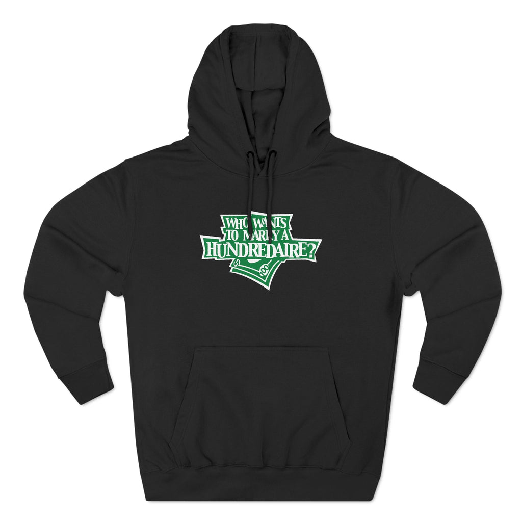 Who Wants To Marry A Hundredaire? - Hoodie