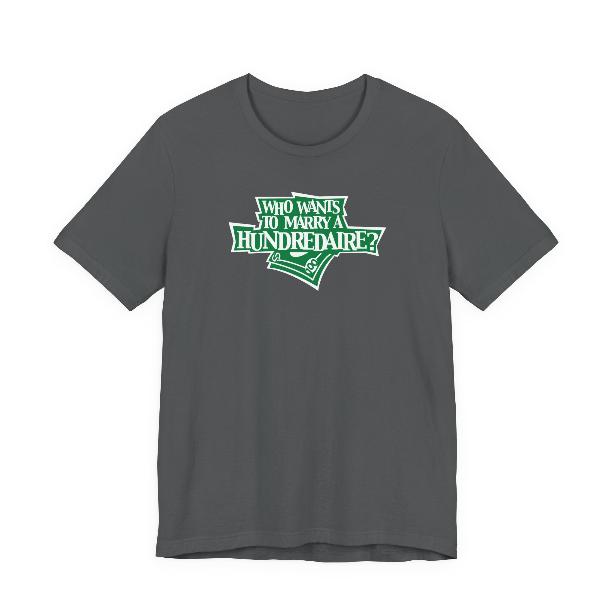 Who Wants To Marry A Hundredaire? - Men's T-Shirt