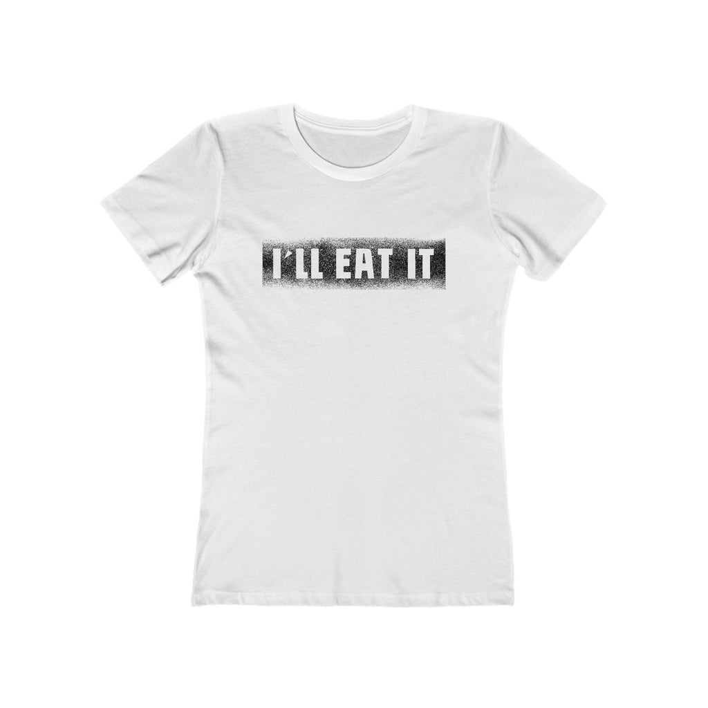 I'll Eat It - Women’s T-Shirt
