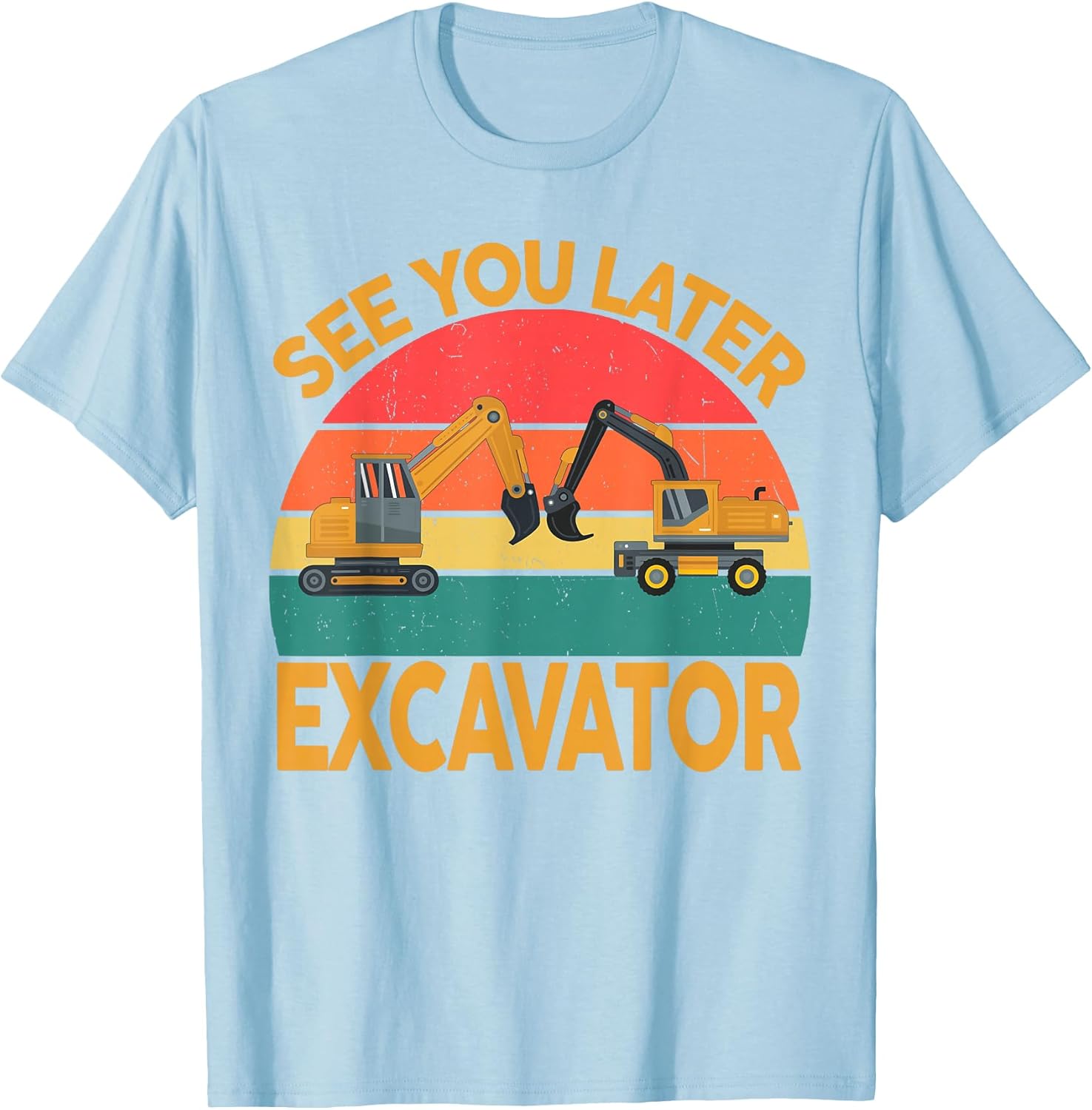 Funny Construction Excavator Toddler Adult Men Women T-Shirt
