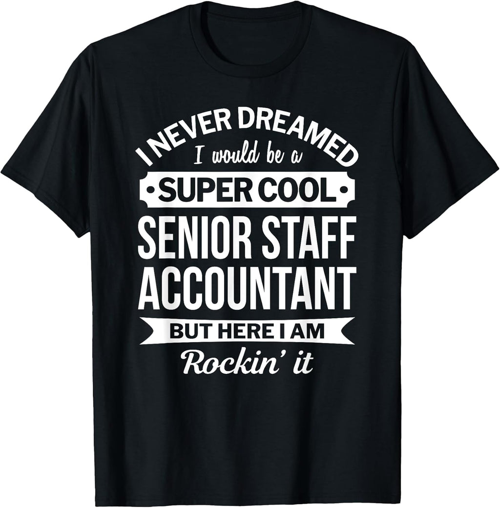 Senior Staff Accountant T Shirt Only