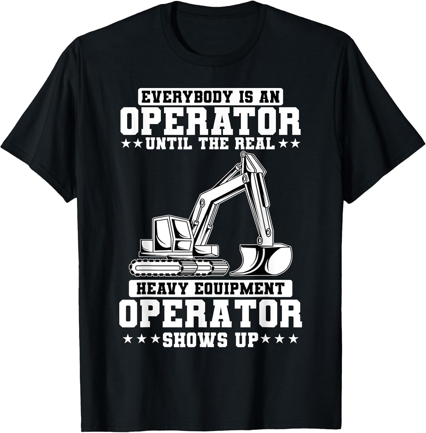 Construction Worker Excavator Heavy Equipment Operator T-Shirt
