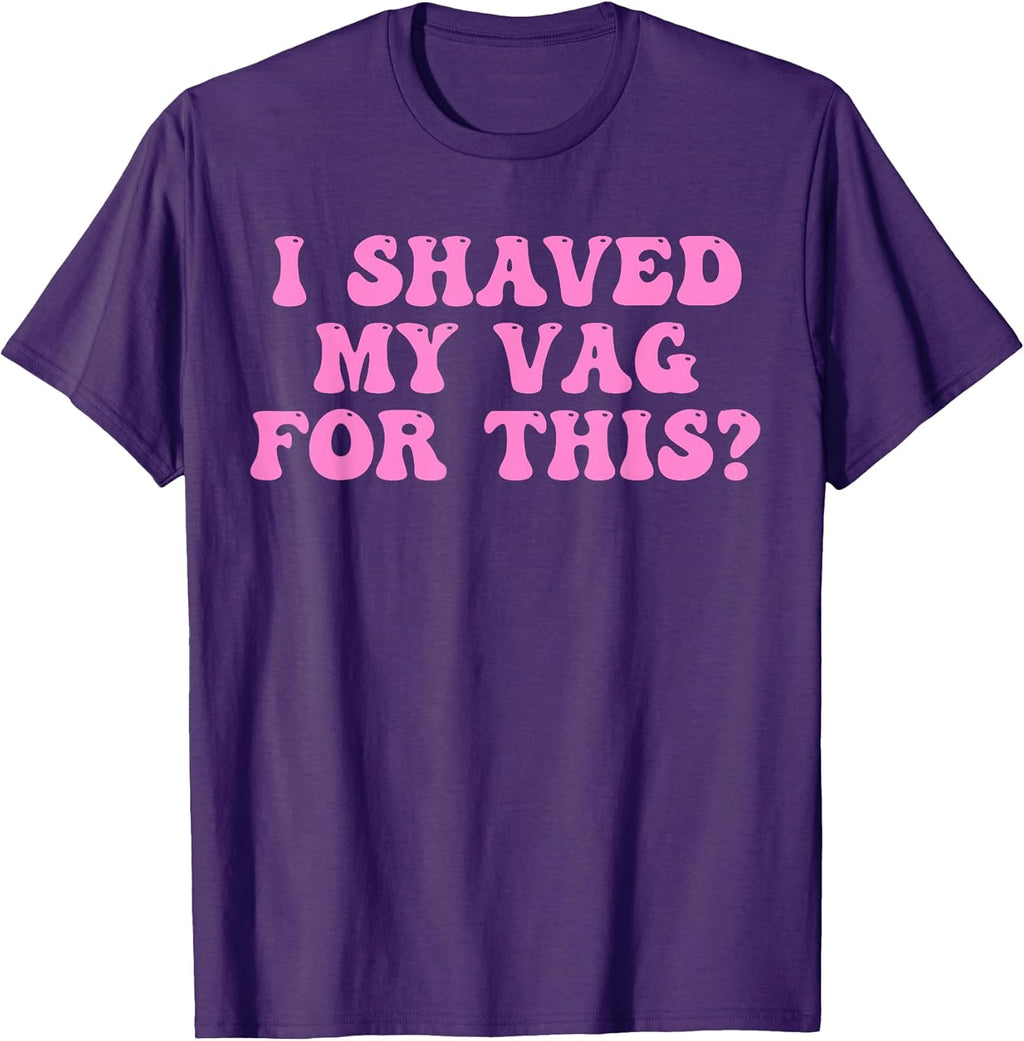 I Shaved My Vag For This?