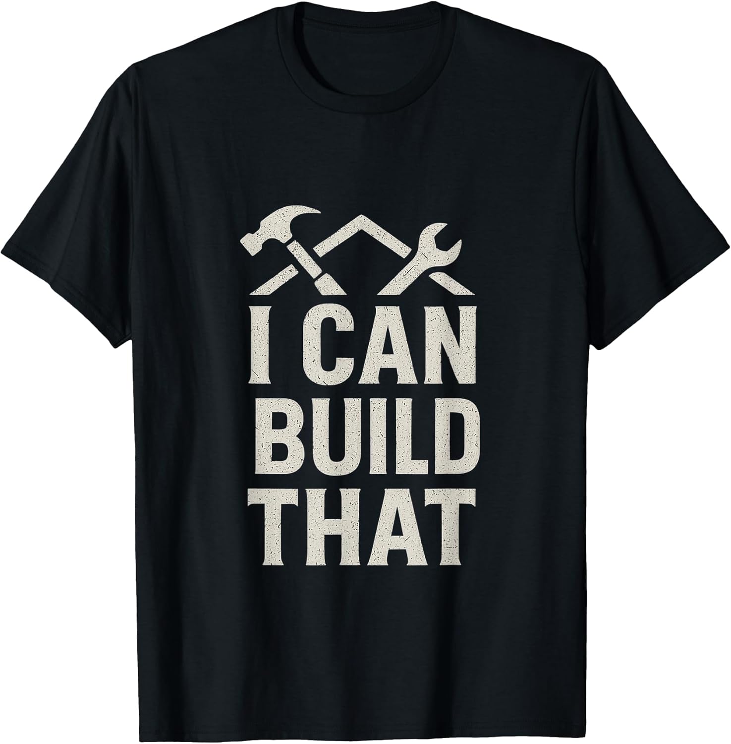 I Can Build That DIY Construction Hammer Wrench T-Shirt