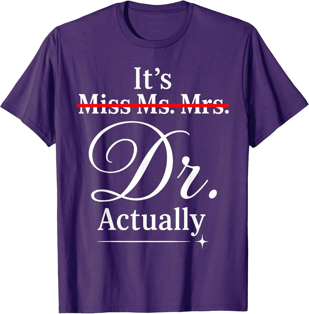Miss Ms Mrs Doctor Woman Graduation funny tee